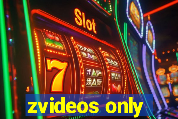 zvideos only